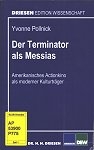 Der Terminator als Messias. Amerikanisches Actionkino als moderner Kulturträger bei Amazon bestellen.